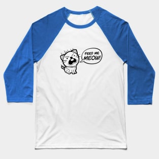 Feed Me Meow Cat Baseball T-Shirt